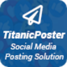 TitanicPoster - Social Media Posting Solution